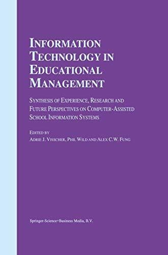 Information Technology in Educational Management: Synthesis of Experience, Research and Future Perspectives on Computer-Assisted School Information Systems