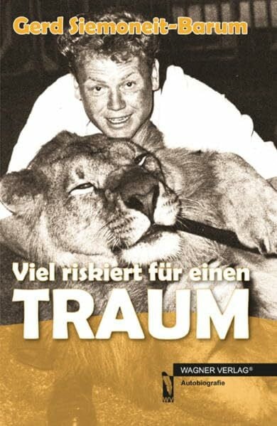 Viel riskiert für einen Traum: Autobiografie