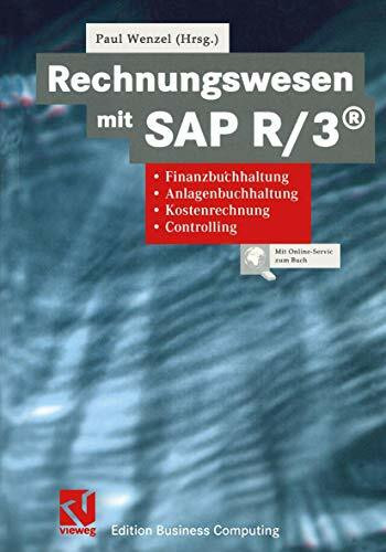 Rechnungswesen mit SAP R/3®: Finanzbuchhaltung, Anlagenbuchhaltung, Kostenrechnung, Controlling (Edition Business Computing)