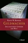 Geldmacher: Das geheimste Gewerbe der Welt