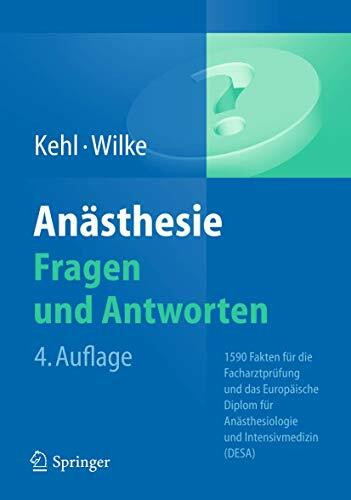 Anästhesie. Fragen und Antworten: 1500 Fakten für die Facharztprüfung und das Europäische Diplom für Anästhesiologie und Intensivmedizin (DEAA/DESA)