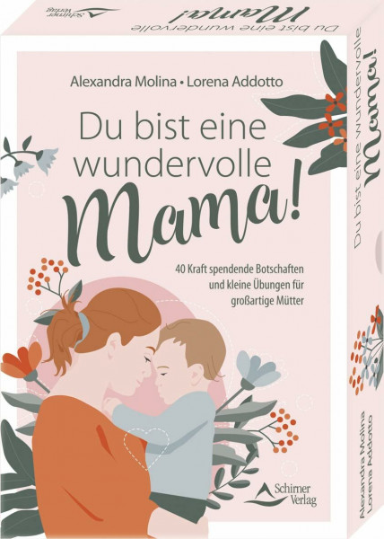 Du bist eine wundervolle Mama! 40 Kraft spendende Botschaften und kleine Übungen für großartige Mütter: - Set mit Anleitung und 40 Karten