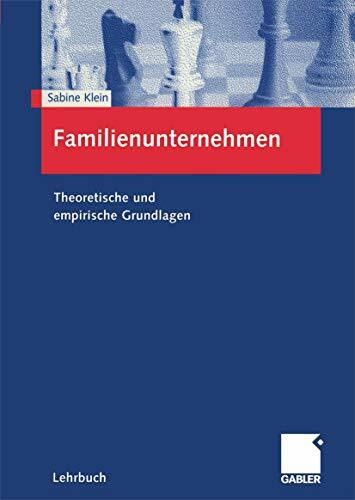 Familienunternehmen: Theoretische und empirische Grundlagen