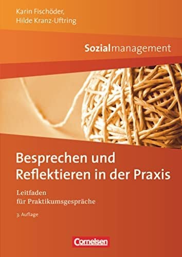 Sozialmanagement: Besprechen und Reflektieren in der Praxis (3. Auflage) - Leitfaden für Praktikumsgespräche