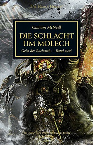 Horus Heresy - Die Schlacht um Molech: Der Geist der Rachsucht Band 02