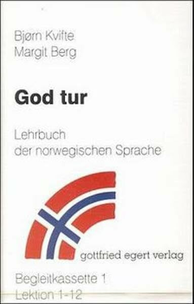 God Tur. Lehrbuch der norwegischen Sprache und Schlüssel zu den Übungen: God Tur, Lehrbuch der norwegischen Sprache, 2 Cassetten: Begleitkassette I, Begleitkassette II