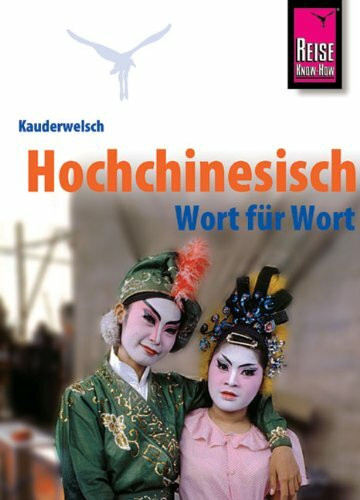Reise Know-How Verlag Peter Rump GmbH Reise Know-How Kauderwelsch Hochchinesisch - Wort Für Wort, Kauderwelsch-Sprachführer Band 14