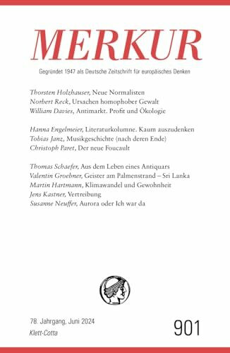 MERKUR 6/2024, Jg.78: Nr. 901, Heft 06, Juni 2024 (MERKUR: Gegründet 1947 als Deutsche Zeitschrift für europäisches Denken)