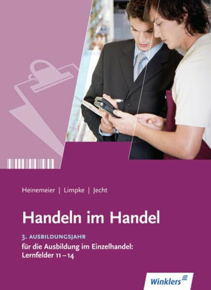 Handeln im Handel: 3. Ausbildungsjahr im Einzelhandel: Lernfelder 11 bis 14: Schülerband
