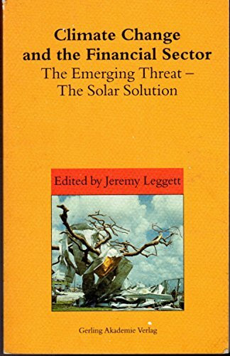 Climate Change and the Financial Sector: The Emerging Threat - The Solar Solution