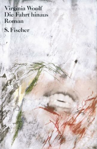 Die Fahrt hinaus: Roman (Virginia Woolf, Gesammelte Werke)
