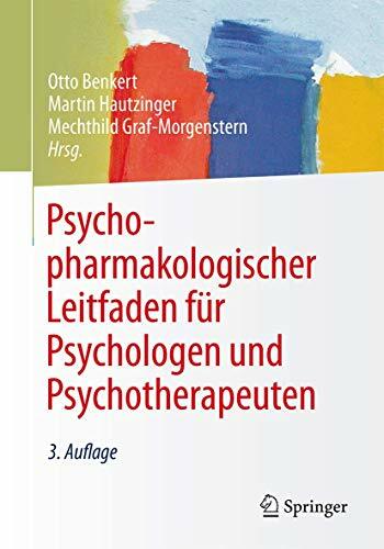 Psychopharmakologischer Leitfaden für Psychologen und Psychotherapeuten Psychopharmakologischer Leitfaden für Psychologen und Psychotherapeuten