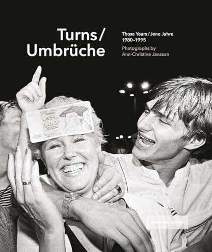 Turns / Umbrüche: Those Years / Jene Jahre 1980–1995