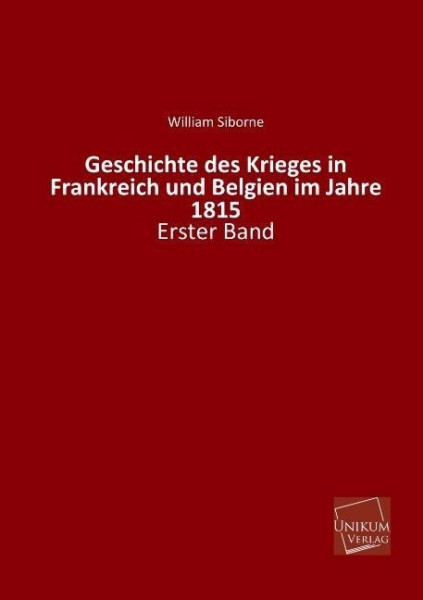 Geschichte des Krieges in Frankreich und Belgien im Jahre 1815