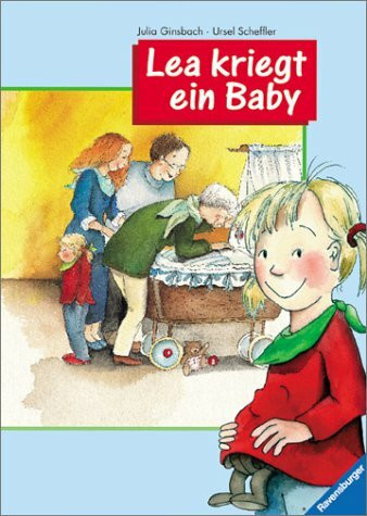 Lea kriegt ein Baby (Erste Vorlesegeschichte aus dem Kinderalltag)