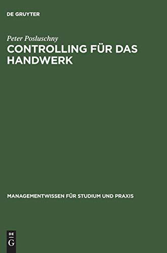 Controlling für das Handwerk: Durchgängige Fallstudie mit Softwareunterstützung (Managementwissen für Studium und Praxis)