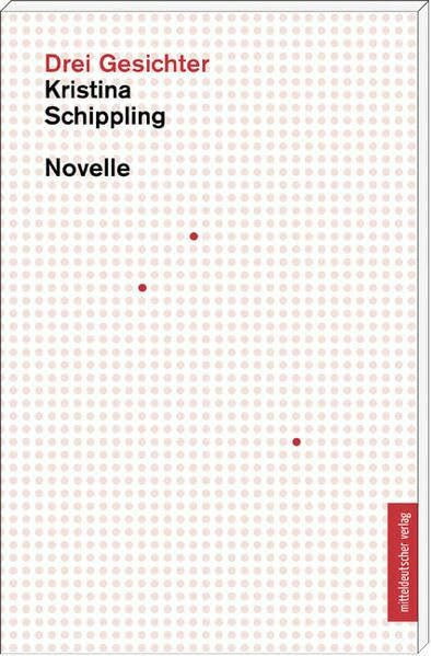 Drei Gesichter: Novelle