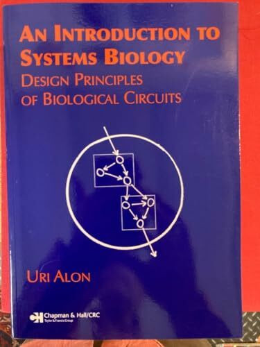 An Introduction to Systems Biology: Design Principles of Biological Circuits (Chapman & Hall/CRC Mathematical and Computational Biology)