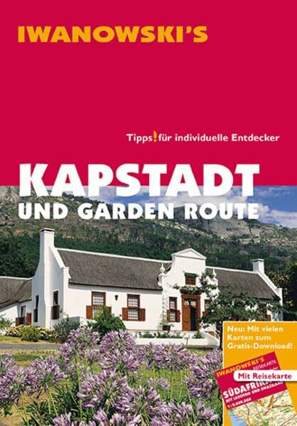 Kapstadt und Garden Route - Reiseführer von Iwanowski: Individualreiseführer mit Extra-Reisekarte und Karten-Download