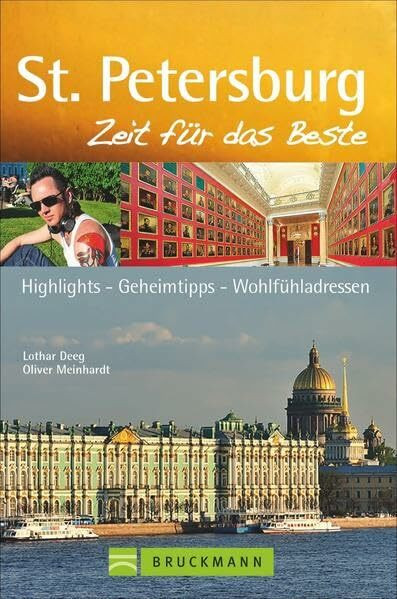 Bruckmann Reiseführer St. Petersburg: Zeit für das Beste. Highlights, Geheimtipps, Wohlfühladressen.