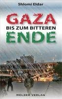 GAZA bis zum bitteren Ende: Im Schatten des Todes