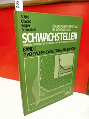 Schwachstellen Bd.1: Flachdächer, Dachterrassen, Balkone
