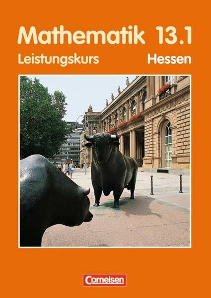 Bigalke/Köhler: Mathematik Sekundarstufe II - Hessen - Bisherige Ausgabe: 13. Schuljahr: 1. Halbjahr - Leistungskurs - Schülerbuch