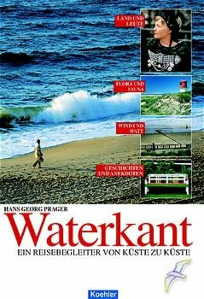 Waterkant: Ein Reisebegleiter von Küste zu Küste