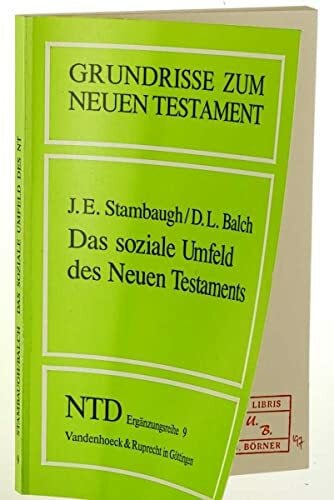Grundrisse zum Neuen Testament, Bd.9, Das soziale Umfeld des Neuen Testaments (Grundrisse zum Neuen Testament: Das Neue Testament Deutsch, Ergänzungsreihe, Band 9)