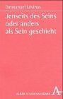 Jenseits des Seins oder anders als Sein geschieht (Alber-Reihe Philosophie)
