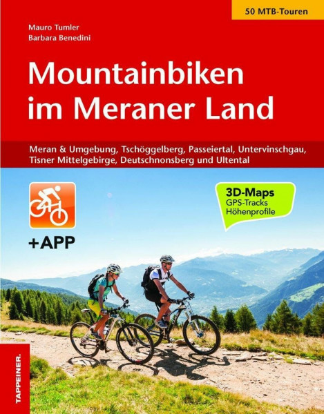 Mountainbiken im Meraner Land: Meran und Umgebung, Tschögglberg, Passeiertal, Ultental, Untervinschgau und Tisner Mittelgebirge