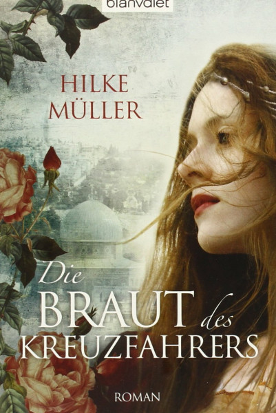 Die Braut des Kreuzfahrers: Roman