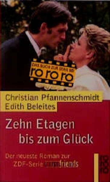 Zehn Etagen bis zum Glück: Der Roman zur ZDF-Serie GIRLfriends