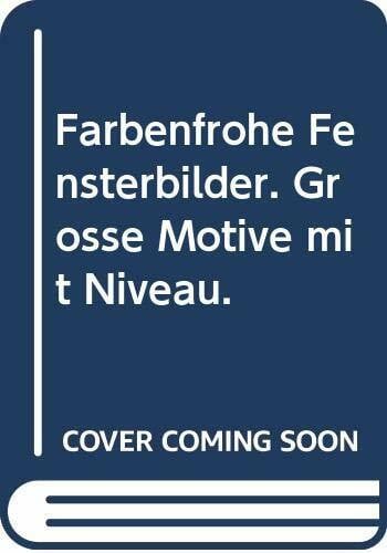 Farbenfrohe Fensterbilder: Grosse Motive mit Niveau
