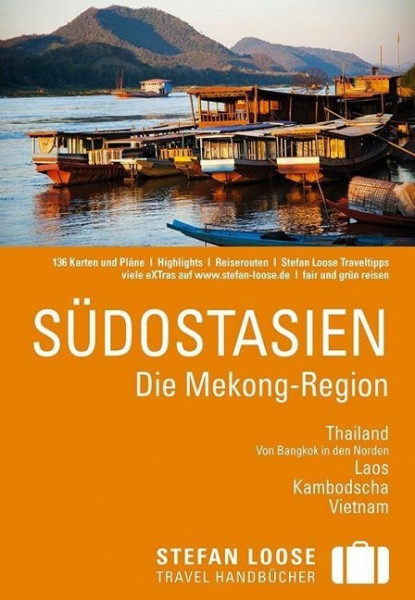 Stefan Loose Reiseführer Südostasien: Die Mekong Region