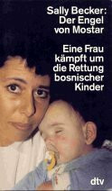 Der Engel von Mostar: Eine Frau kämpft um die Rettung bosnischer Kinder (dtv Sachbuch)