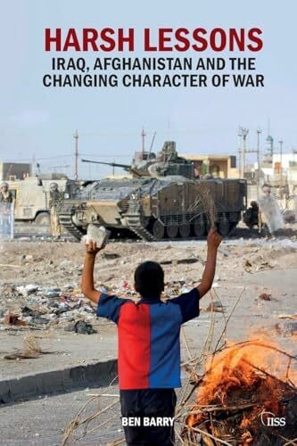 Harsh Lessons: Iraq, Afghanistan and the Changing Character of War (Adelphi)