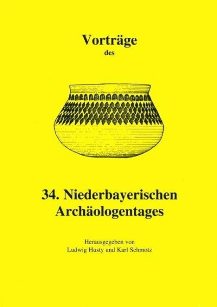 Vorträge des 34. Niederbayerischen Archäologentages