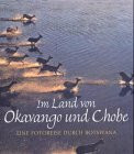 Im Land von Okavango und Chobe