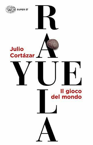 Rayuela. Il gioco del mondo (Super ET)