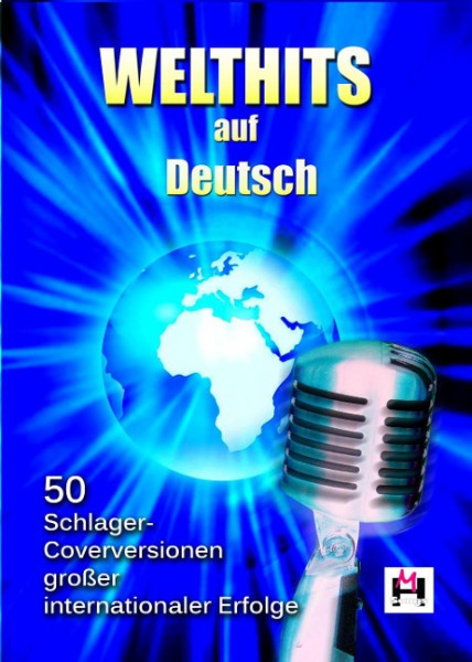 Welthits auf Deutsch - 50 Schlager-Coverversionen großer internationaler Erfolge