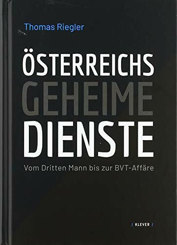 Österreichs geheime Dienste: Vom Dritten Mann bis zur BVT-Affäre