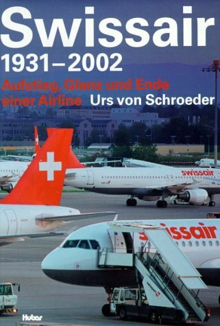 Swissair 1931-2002: Aufstieg, Glanz und Ende einer Airline