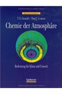 Chemie der Atmosphäre: Bedeutung für Klima und globale Umwelt