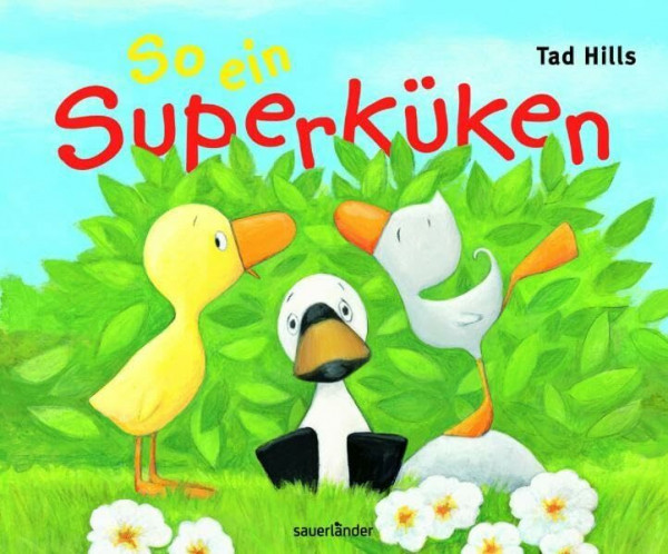 So ein Superküken! (Sauerländer Bilderbuch)