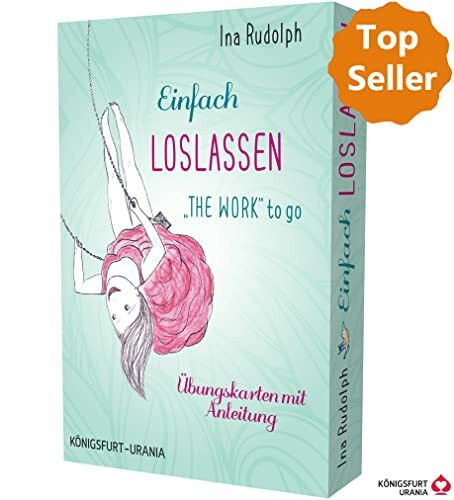 Einfach loslassen -The Work to go: Set mit Booklet und Karten (auf Deutsch, nach Byron Katie, 4 Fragen)