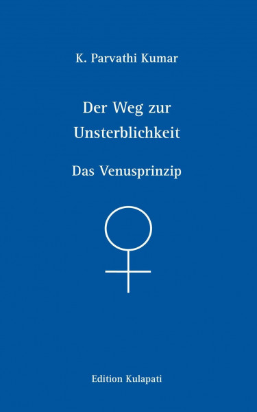 Der Weg zur Unsterblichkeit: Das Venusprinzip