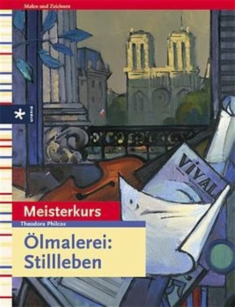 Ölmalerei: Stillleben: Meisterkurs