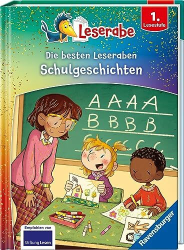 Die besten Schulgeschichten für Erstleser - Leserabe ab 1. Klasse - Erstlesebuch für Kinder ab 6 Jahren (Sonderausgaben)