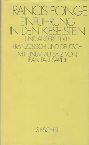 Einführung in den Kieselstein und andere Texte: Französisch und deutsch: Französ.-Dtsch. Mit e. Aufsatz v. Jean-Paul Sartre.